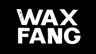 Wax Fang &quot;Majestic&quot;