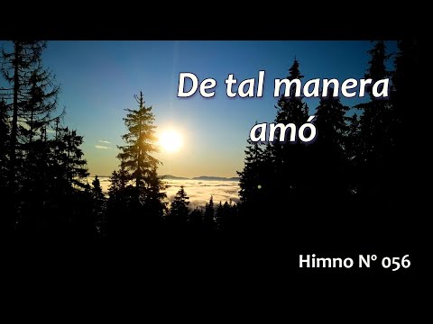 De tal manera amó Himno N° 056
