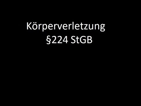 Gefährliche Körperverletzung §224 StGB