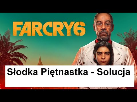 Far Cry 6 - Słodka Piętnastka - Solucja