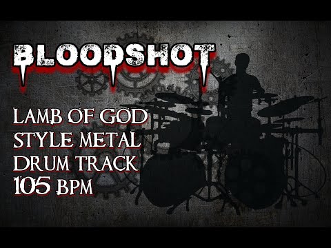 Bloodshot - Lamb of God Style Metal Drum Track, 105 BPM