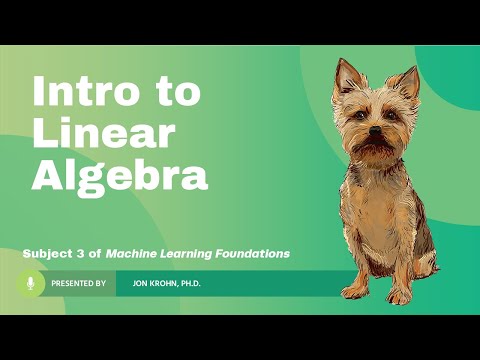 What Linear Algebra Is — Topic 1 of Machine Learning Foundations