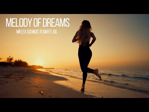Mflex Sounds Team ft. GG - Melody Of Dreams  2025