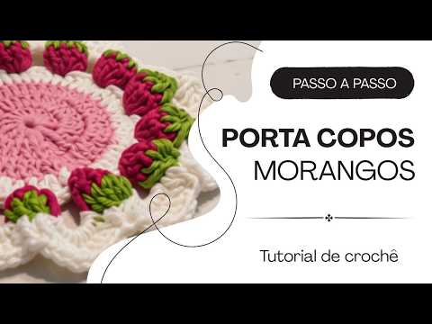 Porta Copos de Morango em Crochê | Tutorial Passo a Passo - Fio Encanto