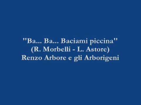 Ba... Ba... Baciami piccina - Renzo Arbore e gli Arborigeni