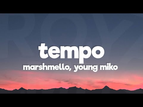 Marshmello, Young Miko - Tempo (Letra/Lyrics)