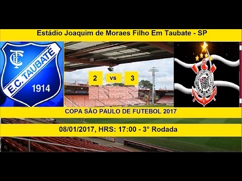 COPA SÃO PAULO DE FUTEBOL 2017 TAUBATÉ-SP 2 X 3 CORINTHIANS-SP