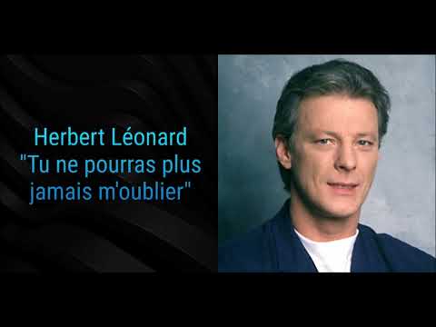 Herbert Léonard - Tu ne pourras plus jamais m'oublier