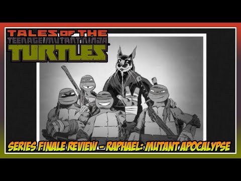 Tales of the TMNT Series Finale Review - Raphael: Mutant Apocalypse