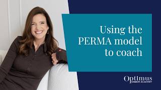 Using The PERMA Model To Coach: Positive Psychology Coaching tools