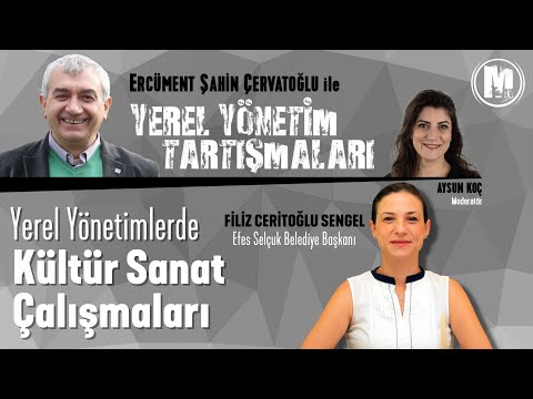 Ercüment Şahin Çervatoğlu ile Yerel Yönetim Tartışmaları - Kültür Sanat Çalışmaları