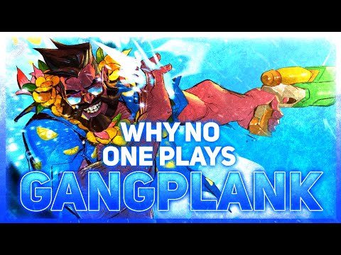 Why NO ONE Plays: Gangplank | League of Legends