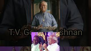 Who Is T.V. Gopalakrishnan? - Famous Hindustani & Carnatic Vocal expert, Mridangam expert