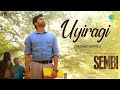 Uyiragi Promo Song Sembi Ashwin Kumar Kovai Sarala Nivas K Prasanna Prabusolomon