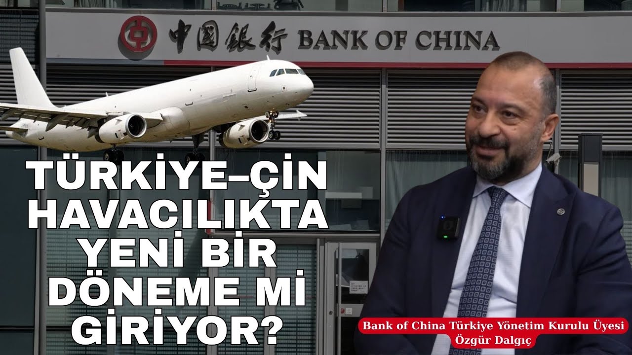 Bank of China Türkiye’de Hangi Yeni İşbirliklerine Hazırlanıyor?