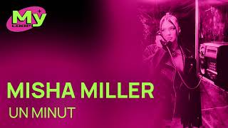 Misha Miller - Un minut (1 HOUR)