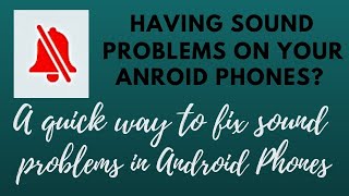 Sound problem in your Android phone? Here’s a quick fix!