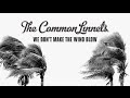 The Common Linnets - We don't make the wind ...