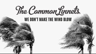 The Common Linnets - We don&#39;t make the wind blow (Lyric Video)