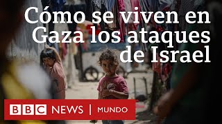“No hay comida ni sitio donde poder vivir”: la vida en Gaza en medio de los ataques de Israel