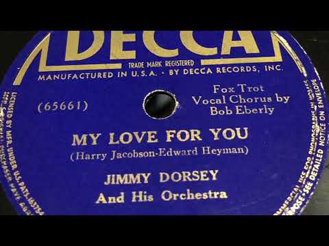 My Love For You - Jimmy Dorsey And His Orchestra 1939