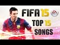 FIFA 15 Soundtrack - Top 15 Songs 
