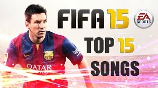 FIFA 15 Soundtrack - Top 15 Songs