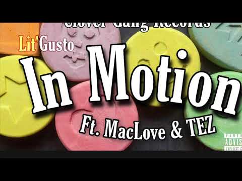 Lit’Gusto-In Motion ft. MacLove & TEZ (Official Audio)