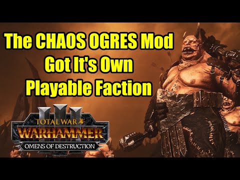 The Chaos Ogre Mod Just Got It's Own Playable Faction - Total War Warhammer 3 - Omens of Destruction
