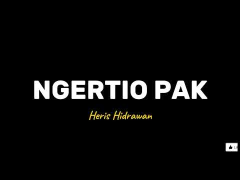 NGERTIO PAK - heris Hidrawan lirik lagu