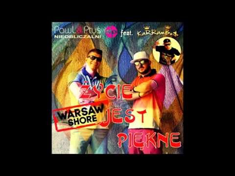 NIEOBLICZALNI PawL & Ptyś feat. KaRRamBa - Życie jest piękne - Warsaw Shore (Vatos Locos Mix)