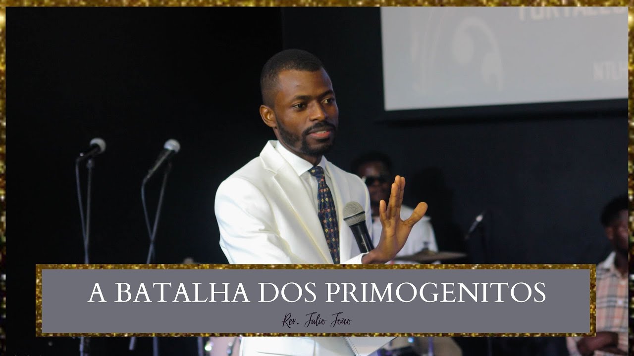🔴 BATALHA DOS PRIMOGÊNITOS 🔴 -  Julio Joao