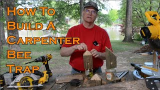 How to build A Carpenter Bee Trap