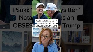 Psaki: 'Adult babysitter' Natalie Harp has an OBSESSION with Trump