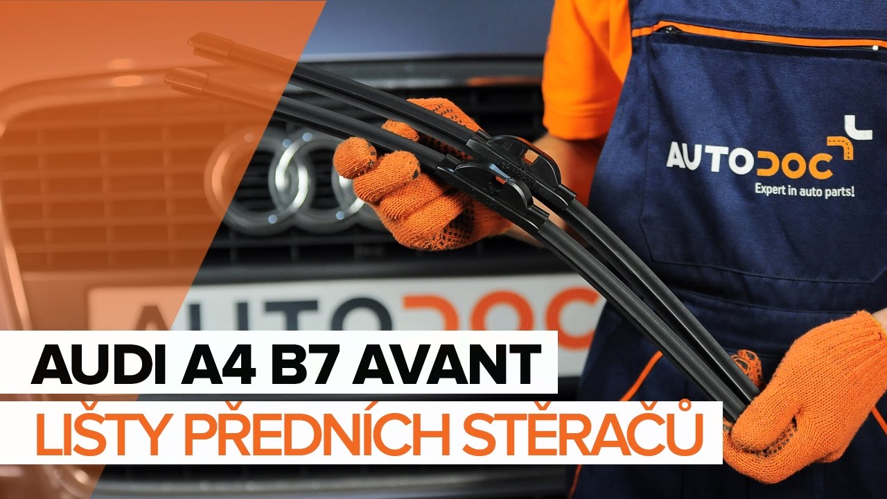 Jak vyměnit přední stírací lišty na Audi A4 B7 Avant – návod k výměně