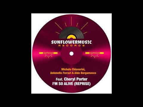 Michele Chiavarini , Antonello Ferrari , Aldo Bergamasco Feat Cheryl Porter - I'm so Alive