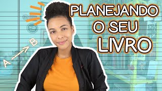 O QUE DEFINIR ANTES DE ESCREVER SEU LIVRO | PLANEJAMENTO