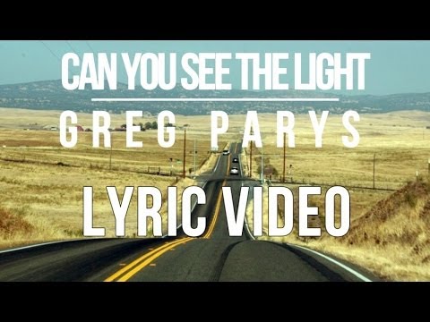 Greg Parys - Can You See The Light (Official Lyric Video)