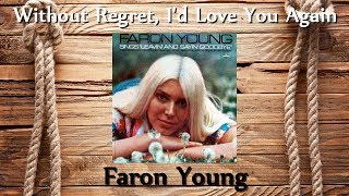 Faron Young - Without Regret, I&#39;d Love You Again