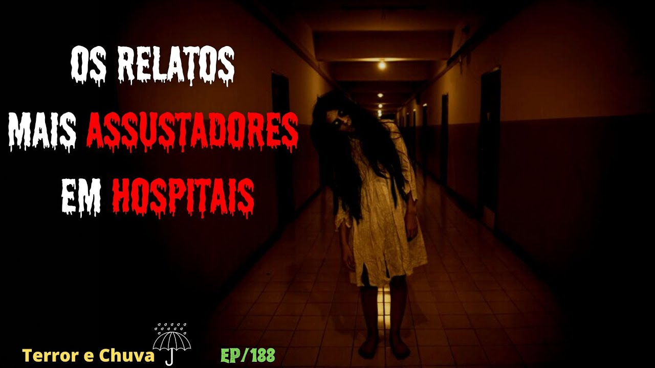 Historias de terror ao som de chuva ( Episódio 189/ Os Relatos mais assustadores em hospitais)