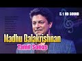 Madhu Balakrishnan Tamil Hits Madhu Balakrishnan Songs HD Audio