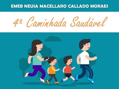 4ª Caminhada Saudável – EMEB Profa. Neusa Macellaro Callado Moraes