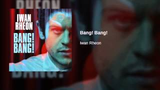 Iwan Rheon - Bang! Bang! | Official Audio