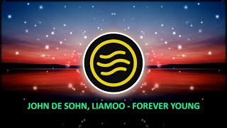 John De Sohn, Liamoo - Forever Young (Lyrics)