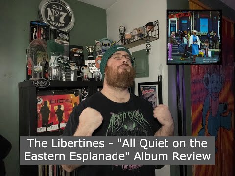 The Libertines  - "All Quiet on the Eastern Esplanade" Album Review