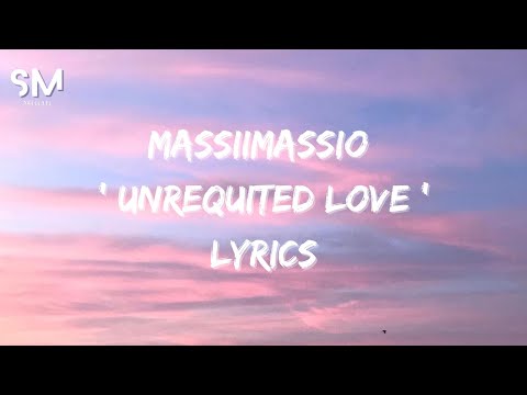 massiimassio - unrequited love lyrics