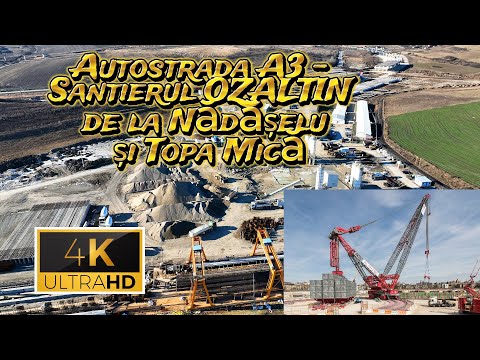 Autostrada A3 - Santierul OZALTIN de la Nădășelu și Topa Mică