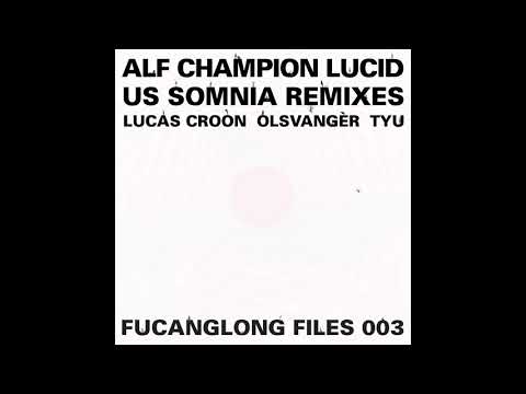 PREMIERE | Alf Champion - Lucidus Somnia (Lucas Croon 'Misterio' Remix) [Fucanglong Files] 2021