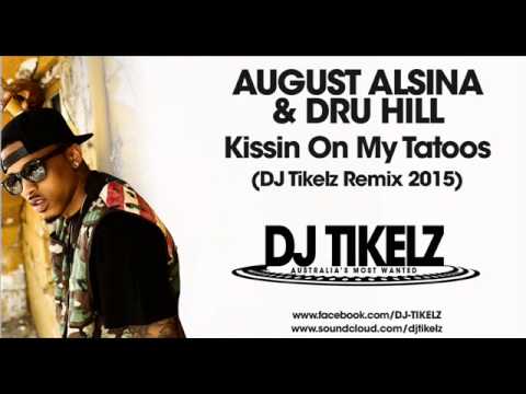 August Alsina & Dru Hill - Kissin On My Tattoos (DJ Tikelz Remix 2015)