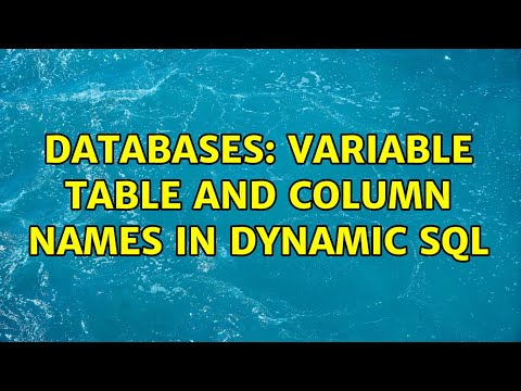 Databases Variable Table And Column Names In Dynamic Sql